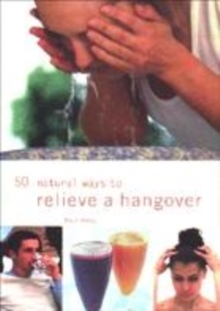 Image for 50 Natural Ways to Relieve a Hangover