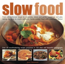 Image for Slow food  : from old-fashioned soups to casseroles, stews and perfect puddings and pies