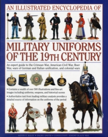 Illustrated Encyclopedia of Military Uniforms of the 19th Century