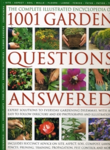Image for The complete illustrated encyclopedia of 1001 garden questions answered  : expert solutions to everyday gardening dilemas, with an easy-to-follow directory and over 700 colour photographs
