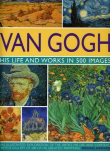 Image for Van Gogh: His Life and Works in 500 Images