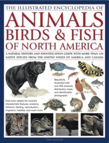 Image for The illustrated encyclopedia of animals, birds & fish of North America  : a natural history and identification guide with more than 420 native species from the United States of America and Canada