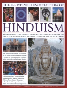 Image for The illustrated encyclopedia of Hinduism  : a comprehensive guide to Hindu history and philosophy, its traditions and practices, rituals and beliefs, with more than 470 magnificent photographs