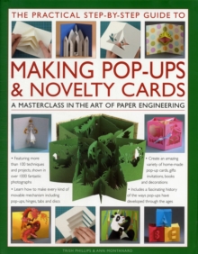 Image for The practical step-by-step guide to making pop-ups & novelty cards  : a how-to guide to the art of paper engineering