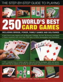 Image for The step-by-step guide to playing 250 world's best card games  : including bridge, poker, family games and solitaires