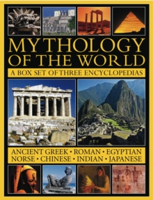 Image for The illustrated guide to the mythology of the world  : ancient Greek, Roman, Egyptian, Norse, Chinese, Indian and Japanese