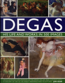 Image for Degas  : his life and works in 500 images