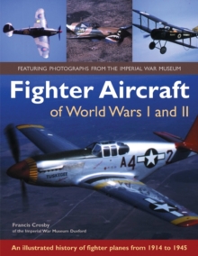 Image for Fighter aircraft of World Wars I and II  : an illustrated history of fighter planes from 1914 to 1945