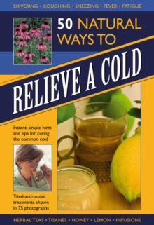 Image for 50 natural ways to relieve a cold  : instant, simple hints and tips for curing the common cold