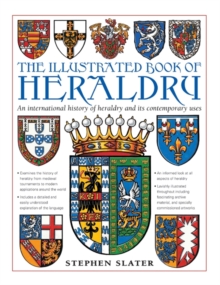 Image for The illustrated book of heraldry  : an international history of heraldry and its contemporary uses