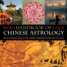 Image for Handbook of Chinese astrology  : an illustrated guide to the Chinese horoscope and how to use it
