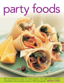 Image for Party foods  : mouthwatering recipes for every occassion, from light bites, brunches and buffets to dinner parties, shown in 1000 photographs