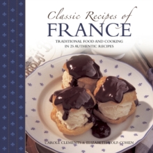 Image for Classic recipes of France  : the best traditional food and cooking in 25 authentic regional dishes