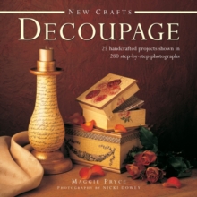 Image for Decoupage  : 25 handcrafted projects shown in 280 step-by-step photographs