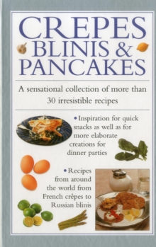 Image for Crepes, blinis & pancakes  : a sensational collection of more than 30 irresistible recipes