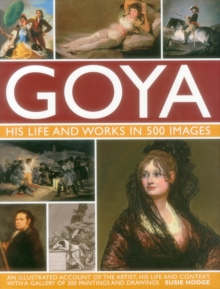 Image for Goya: His Life & Works in 500 Images