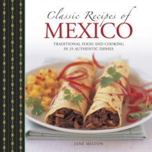 Image for Classic recipes of Mexico  : traditional food and cooking in 25 authentic dishes
