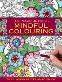 Image for Mindful colouring  : 75 relaxing patterns to enjoy