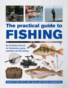 Image for The Practical Guide to Fishing : An Illustrated Manual for Freshwater, Game, Saltwater and Fly Fishing