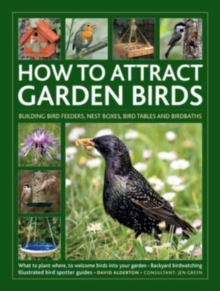 Image for How to attract garden birds  : building bird feeders, nest boxes, bird tables and birdbaths