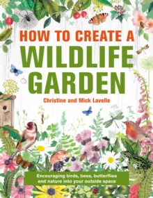 How to Create a Wildlife Garden: Encouraging birds, bees and butterflies into your outside space