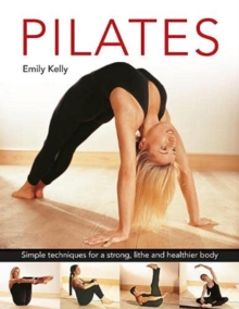 Image for Pilates  : simple techniques for a strong, lithe, healthier body