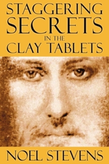 Image for Staggering Secrets In The Clay Tablets
