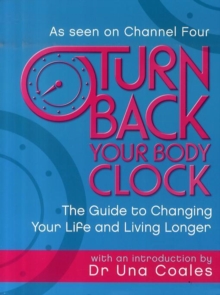 Image for Turn back your body clock  : the guide to changing your life and living longer