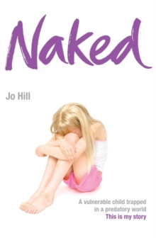 Image for Naked : A Dark Family Secret. a Girl Who Had to Break Free
