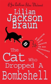 The Cat Who Dropped A Bombshell (The Cat Who… Mysteries, Book 28): A delightfully cosy feline whodunit for cat lovers everywhere