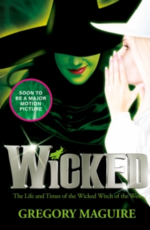 Image for Wicked  : the life and times of the Wicked Witch of the West