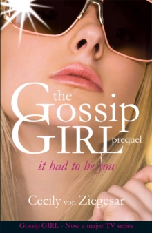 Image for It had to be you  : the Gossip Girl prequel