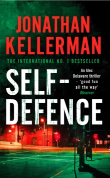 Self-Defence (Alex Delaware series, Book 9): A powerful and dramatic thriller