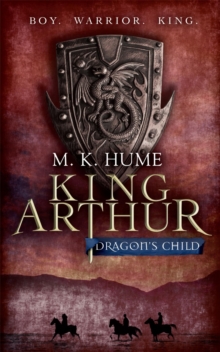 Image for King Arthur: Dragon's Child