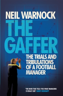 Image for The gaffer  : the trials and tribulations of a football manager