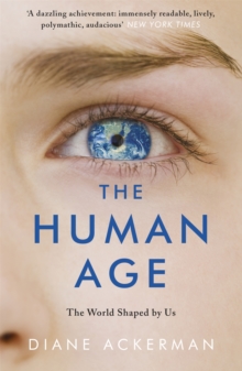 Image for The human age  : the world shaped by us