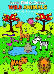 Image for Look, Find & Colour Wild Animals
