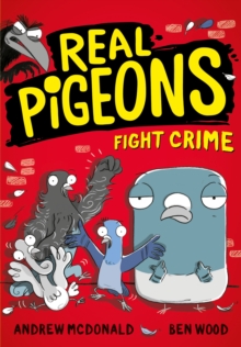 Real pigeons fight crime - McDonald, Andrew Wood, Ben
