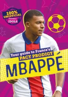 Image for Mbappe  : your guide to France's pacy prodigy