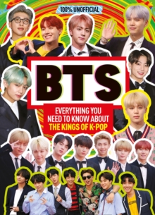 Image for BTS: 100% Unofficial Everything You Need to Know About the Kings of K-Pop