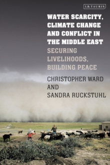 Water Scarcity, Climate Change and Conflict in the Middle East
