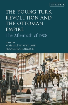 Young Turk Revolution and the Ottoman Empire