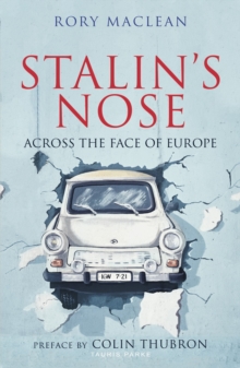 Stalin’s Nose: Across the Face of Europe