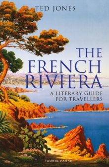 The French Riviera: A Literary Guide for Travellers