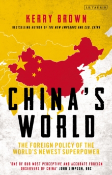 China’s World: The Foreign Policy of the World’s Newest Superpower