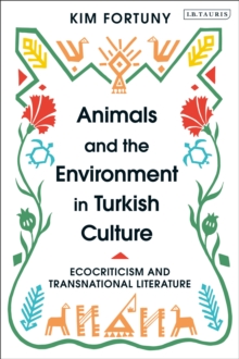 Image for Animals and the environment in Turkish culture  : ecocriticism and transnational literature
