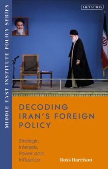 Decoding Iran’s Foreign Policy