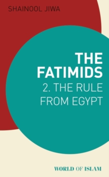 Image for The Fatimids. 2 The Rule from Egypt
