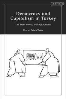 Image for Democracy and capitalism in Turkey  : the state, power, and big business