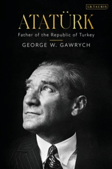 Ataturk: Father of the Republic of Turkey